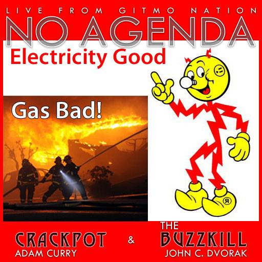 Reddy Says: Electricity Good! Gas Bad! by Dave of No Agenda Entertainment