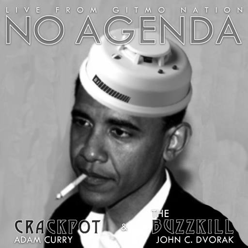 Obama Insane?,  No Agenda Episode 247