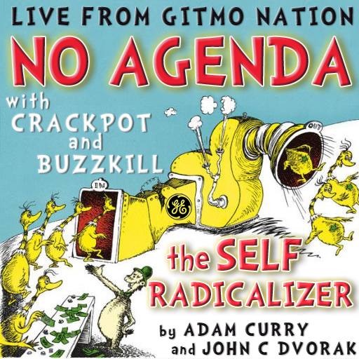 Self Radicalize!,  No Agenda Episode 293