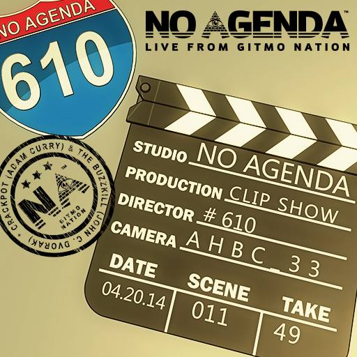No Agenda Clip Show #610 by Sceafa