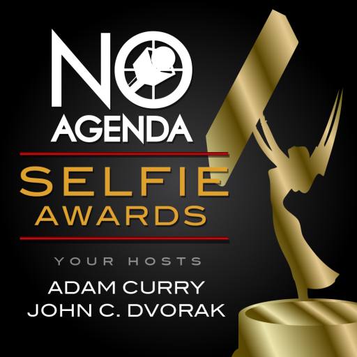 No Agenda Selfie Awards by Daniel MacDonald