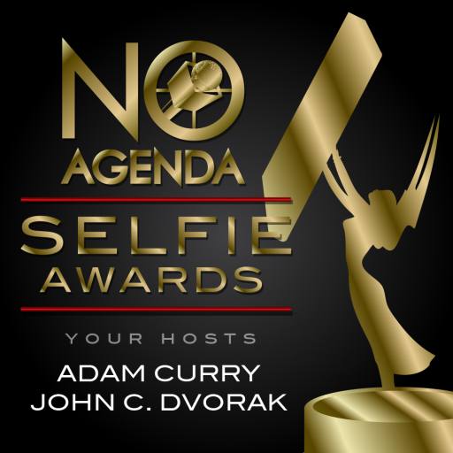 Tonight! No Agenda Selfie Awards! by Daniel MacDonald
