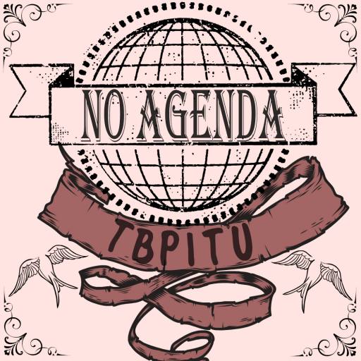 No Agenda, TBPITU by John Fletcher