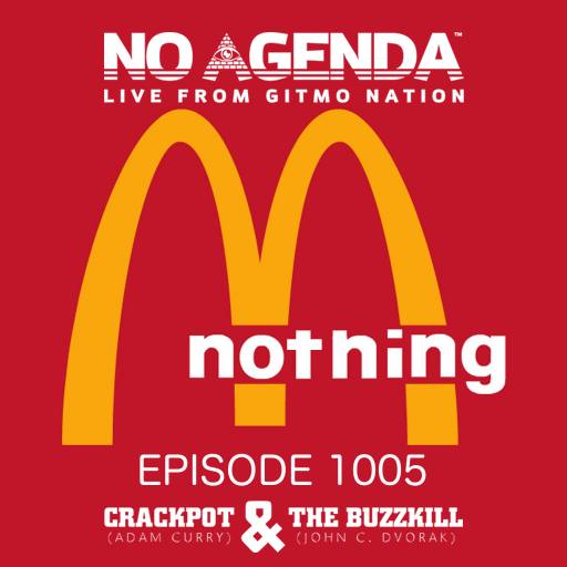 No Agenda Episode 1005: Nothingburger by MikeFromCandanavia