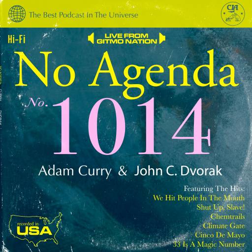 No Agenda: 1014 by Tyler Brown