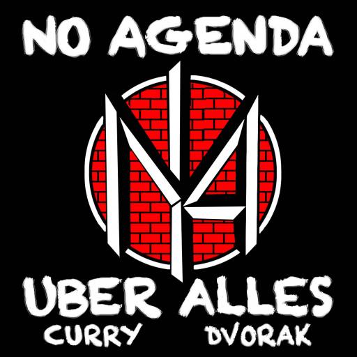 NO AGENDA UBER ALLES by Mike Riley
