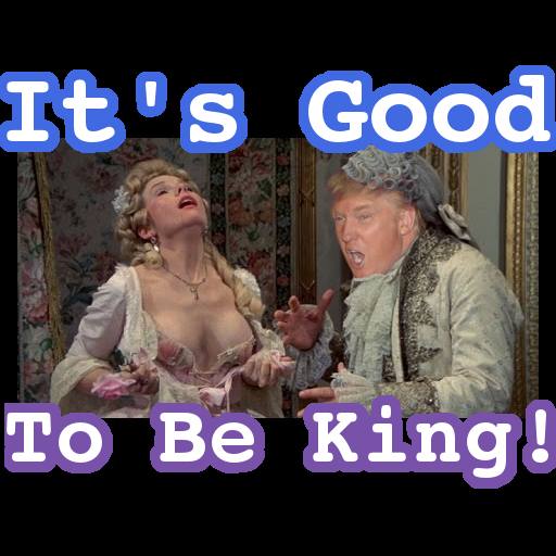 It's Good To Be King Trump No Overlay by blitzed
