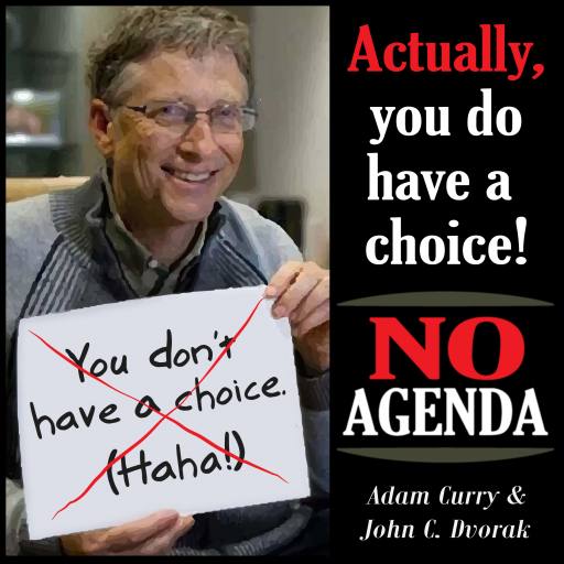 Actually, you do have a choice! No Agenda! by MountainJay