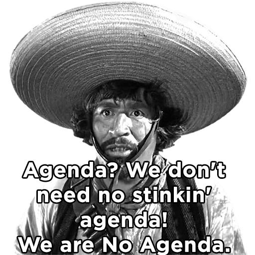 Agenda? We don't need no stinkin' agenda! by Pay