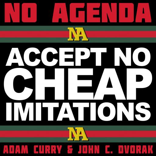 No Agenda - Accept No Cheap Imitations by Darren O'Neill