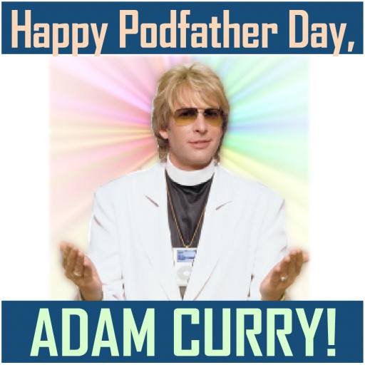 Happy Podfather Day, Adam! by MountainJay