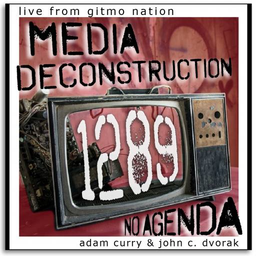1289, Media Deconstruction, Live from Gitmo Nation! by MountainJay