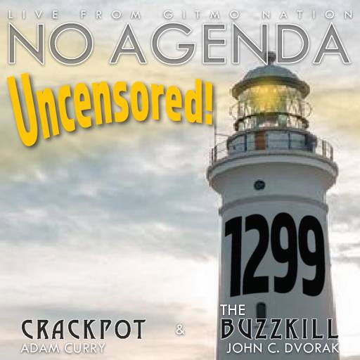 1299, No Agenda uncensored! by MountainJay