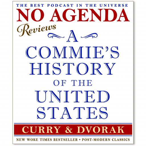 No Agenda Reviews: "A Commie's History of the United States" by MountainJay
