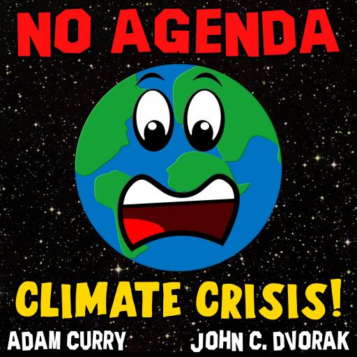 Climate Crisis Special,  No Agenda Episode 1,336