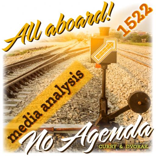 All aboard! No Agenda 1522 Media Analysis by MountainJay