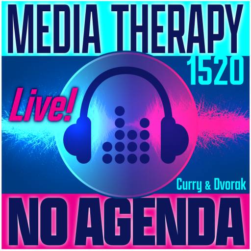 Media Therapy, No Agenda 1520 by MountainJay