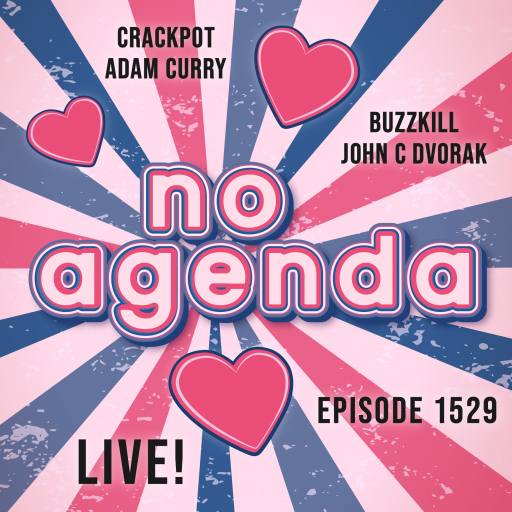 No Agenda, Episode 1529, LIVE! by MountainJay