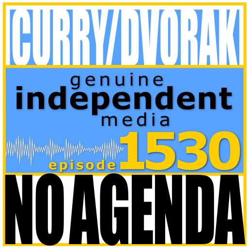 No Agenda, episode, 1530, Genuine Independent Media! by MountainJay