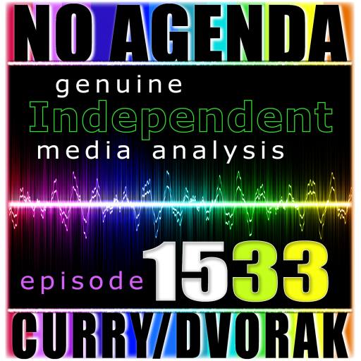 No Agenda, episode, 1533, genuine independent media analysis! by MountainJay