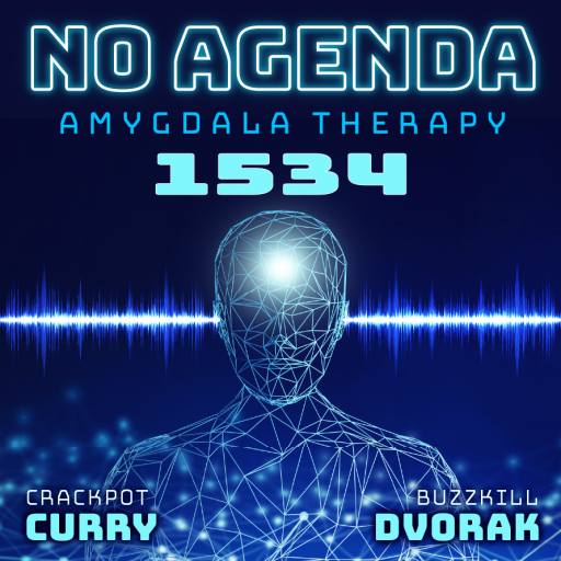 No Agenda, Amygdala Therapy 1534 by MountainJay