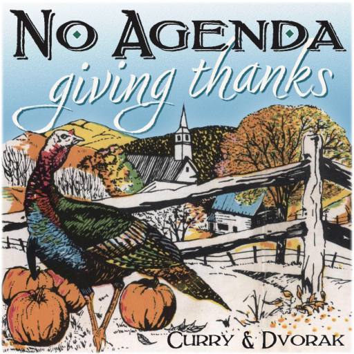 No Agenda, Giving Thanks (custom and Creative Commons art, USMC Archives) by MountainJay
