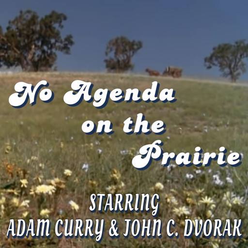 No Agenda on the Prairie by NecroMechAnimal