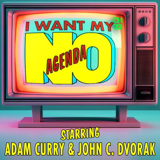 I Want My No Agenda by Koob the Boob